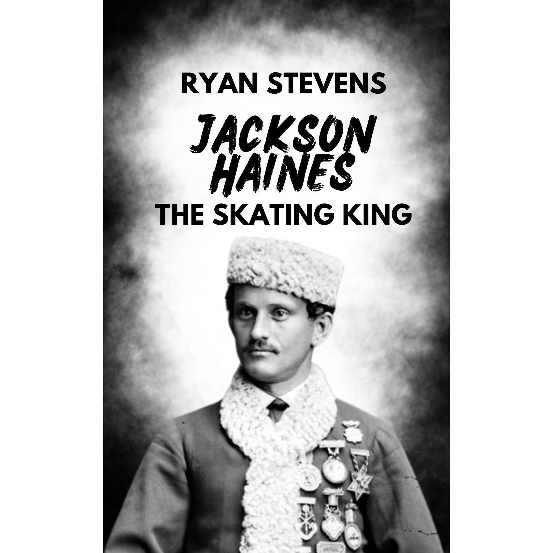 Jackson Haines: The Skating King