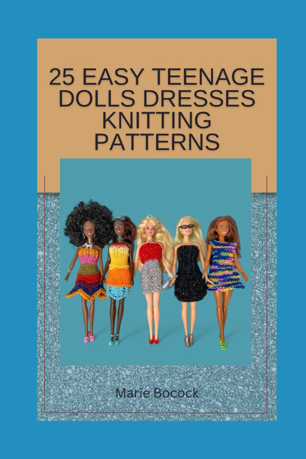 25 Easy Teenage Dolls Dresses Knitting Patterns (Knitting Patterns for Teenage Fashion Dolls)