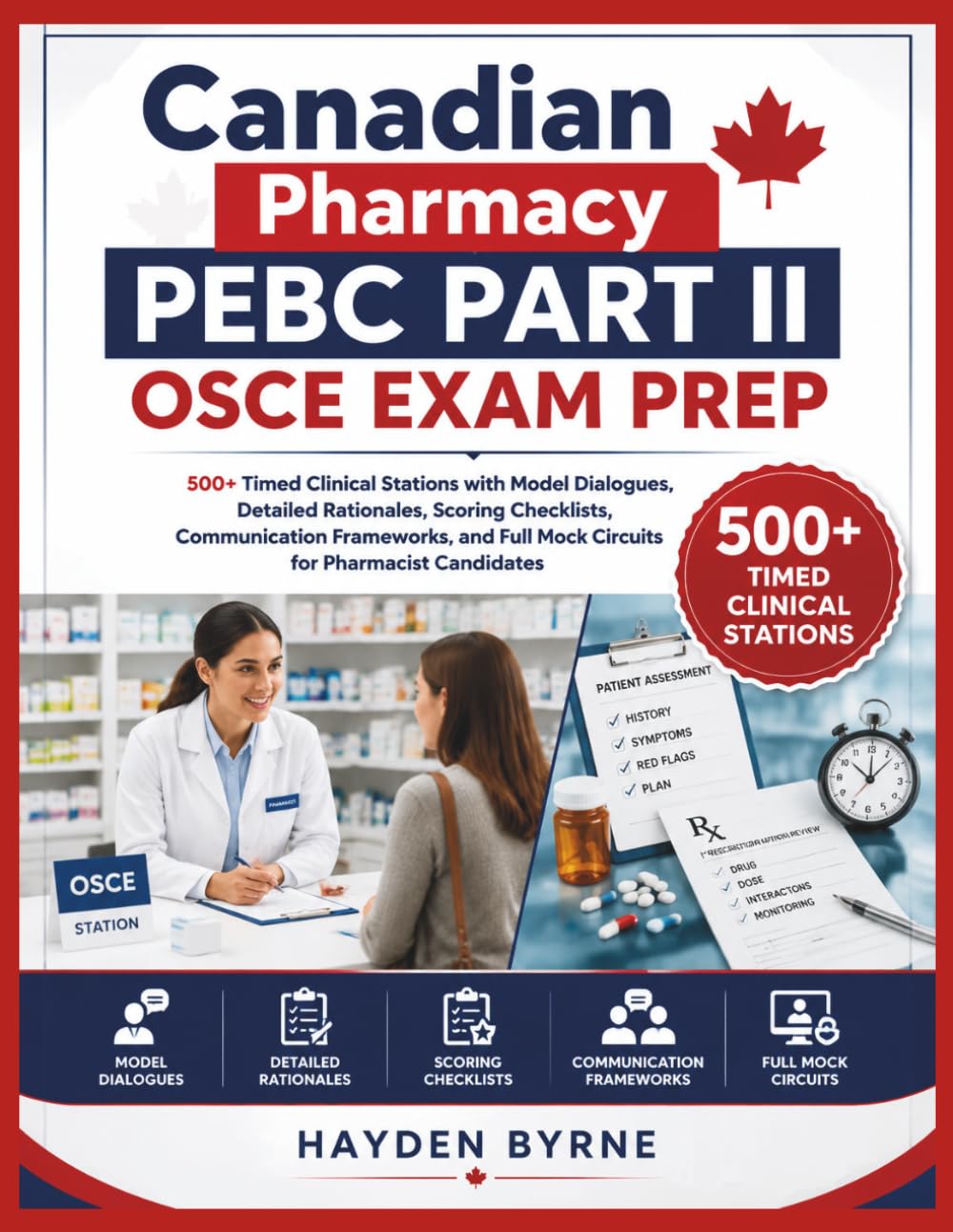 Canadian Pharmacy PEBC Part II OSCE Exam Prep: “500+ Timed Clinical Stations with Model Dialogues, Detailed Rationales, Scoring Checklists, ... Full Mock Circuits for Pharmacist Candidates"