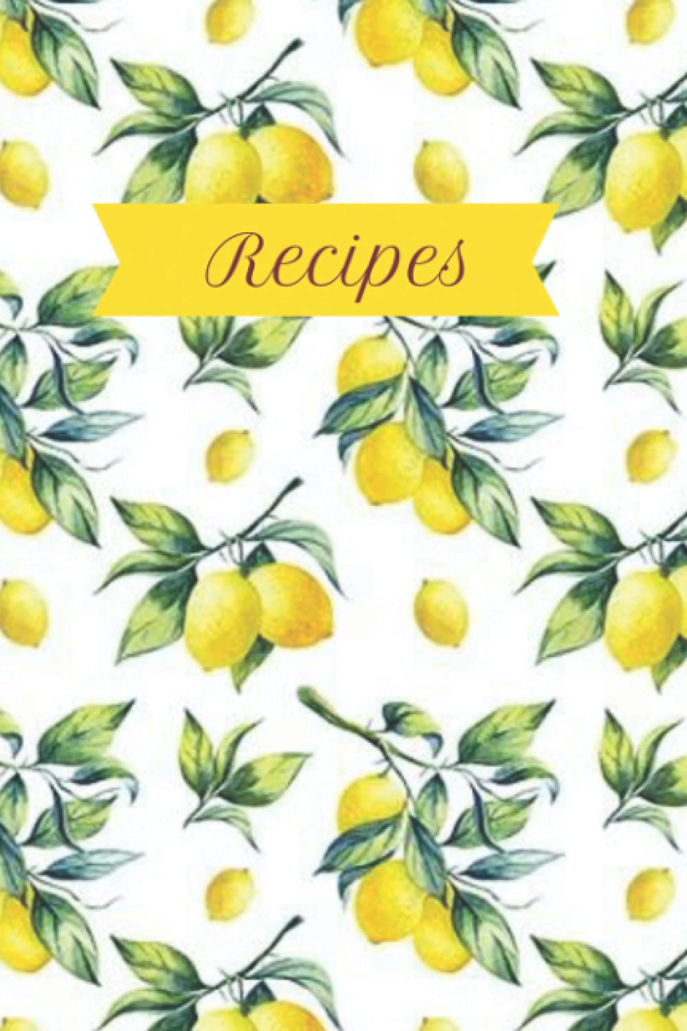 Lemon Recipe Book: 100 page blank recipe book