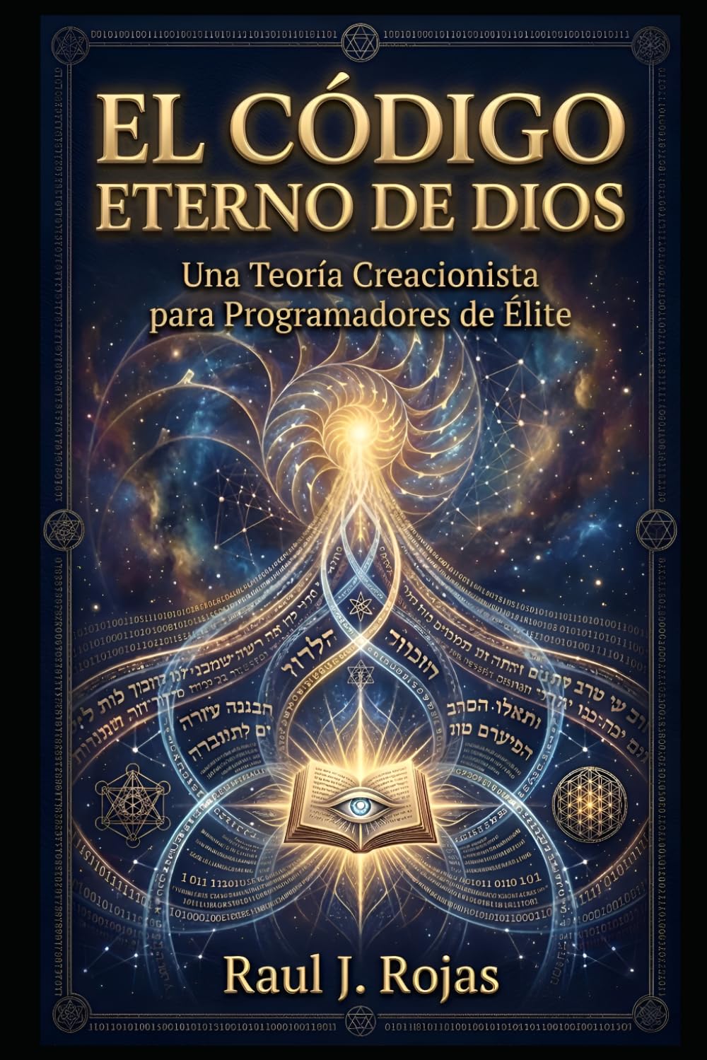 EL CÓDIGO ETERNO DE DIOS: Una Teoría Creacionista para Programadores de Élite