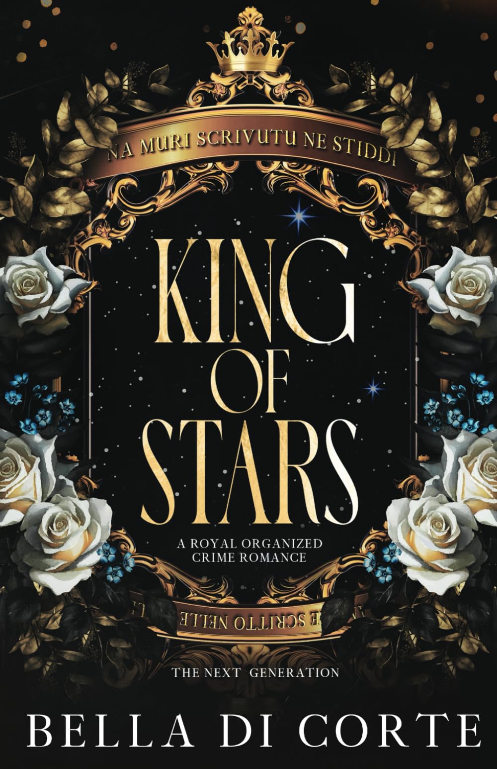 King of Stars: A Fausti Family Royal Organized Crime Romance: 2 (The Next Generation)