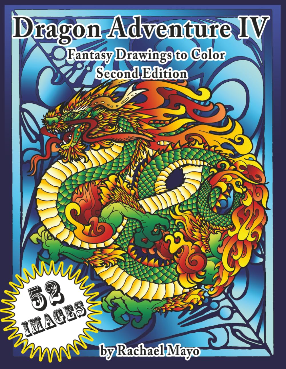 Dragon Adventure IV: Fantasy Drawings to Color, Second Edition