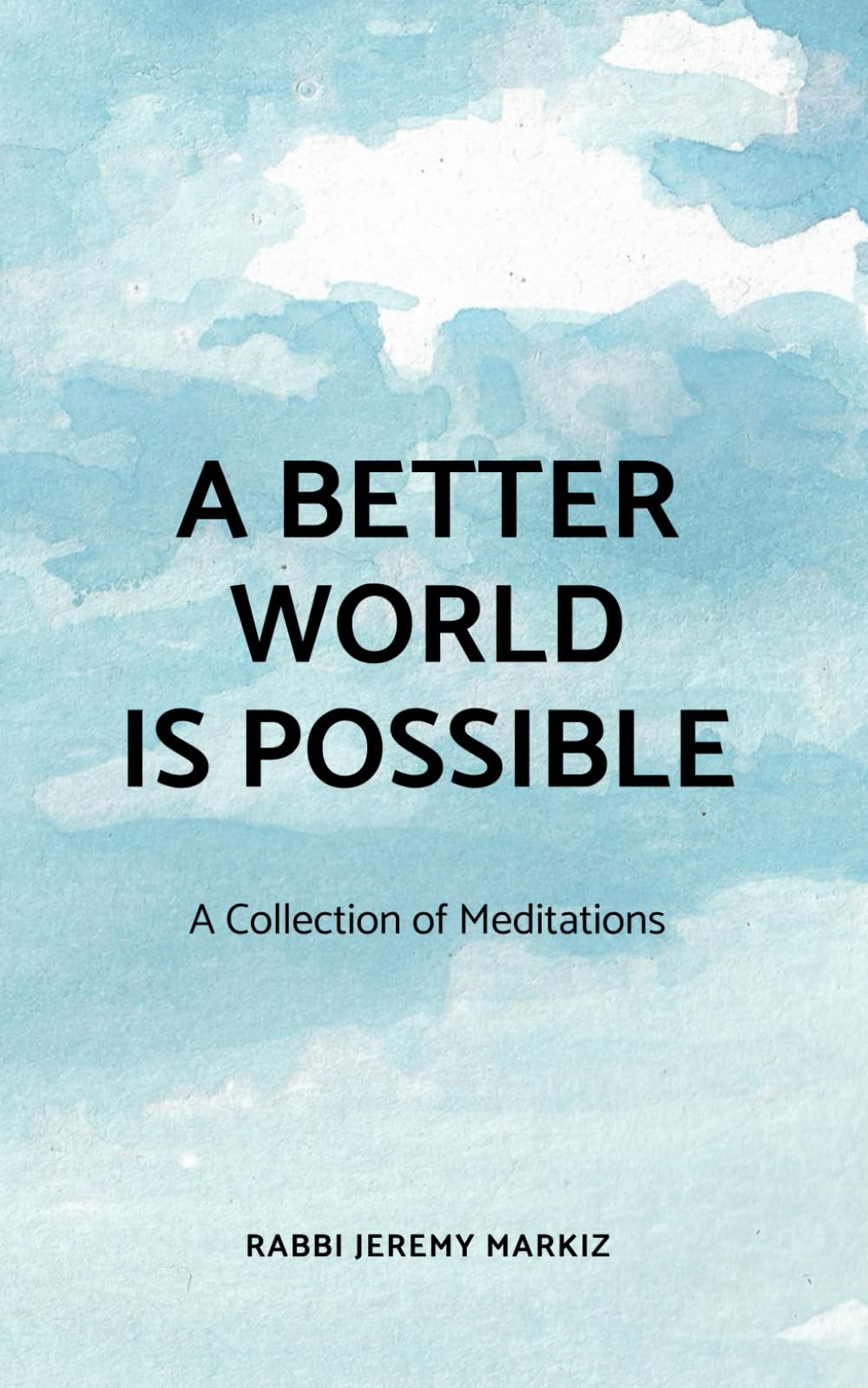 A Better World is Possible: A Collection of Meditations