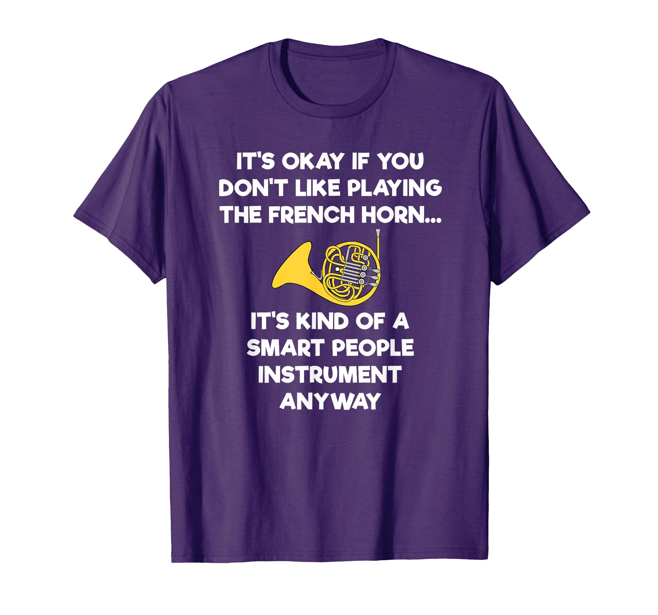 French Horn T-Shirt - Funny French Horn Player Smart T-Shirt