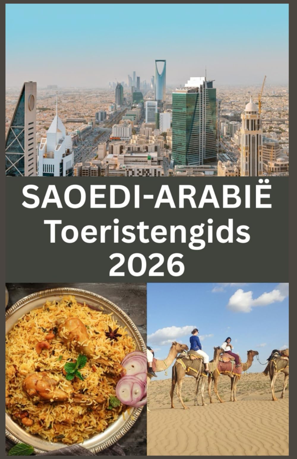 SAOEDI-ARABIË Toeristengids 2026: Ontdek de verborgen parels van Saudi-Arabië, moderne wonderen, historische locaties en authentieke culturele ervaringen