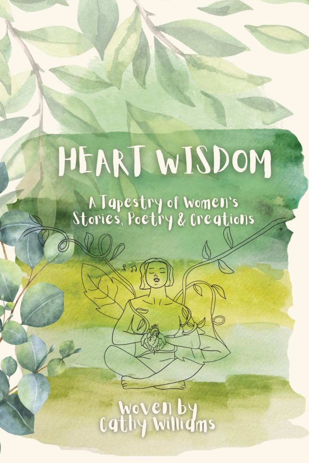 Heart Wisdom: A Tapestry of Women’s Stories, Poetry & Creations