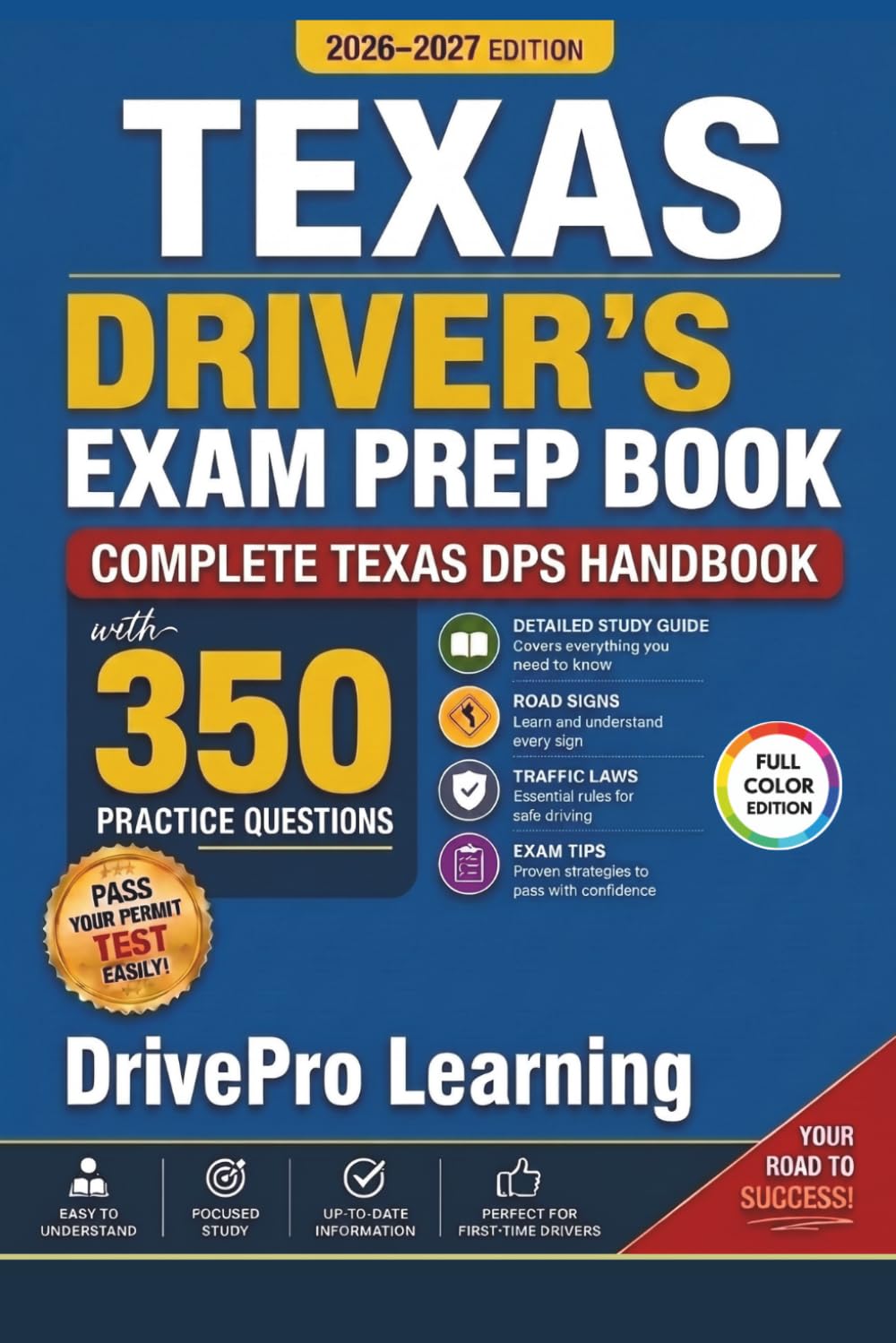 Texas Driver's Exam Prep Book: Complete Texas DPS Handbook with Road Signs, Traffic Laws, & Study Tips to Pass the Permit Test Easily (Full Color Edition)