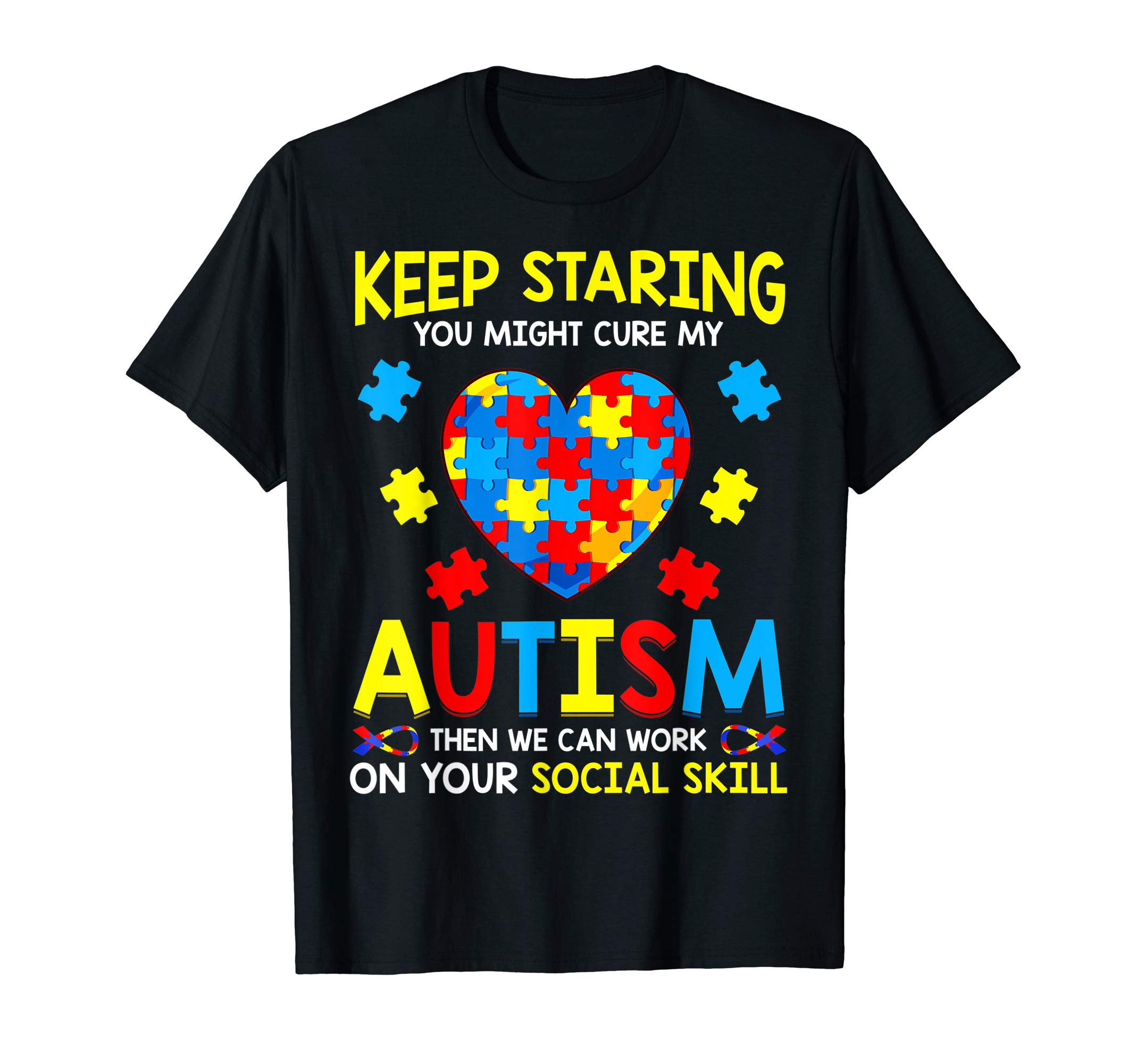 Keep Staring You Might Cure My Autism T-Shirt Puzzle Gift T-Shirt