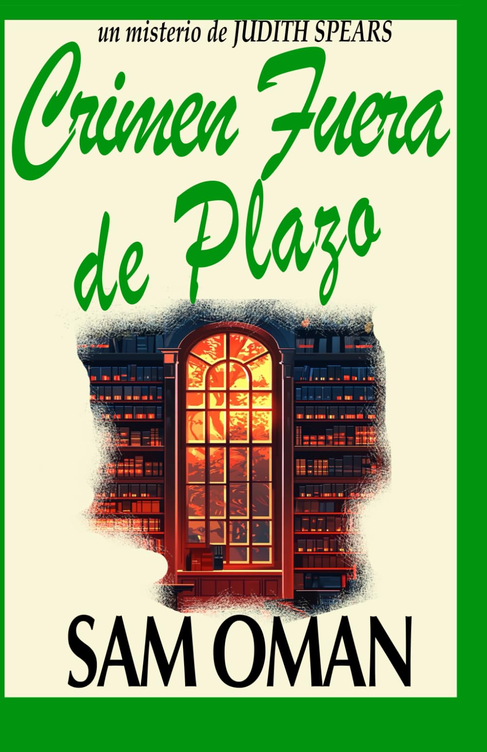 CRIMEN FUERA DE PLAZO: Un irresistible misterio británico cozy lleno de giros inesperados (UN MISTERIO DE JUDITH SPEARS – LIBRO 4)