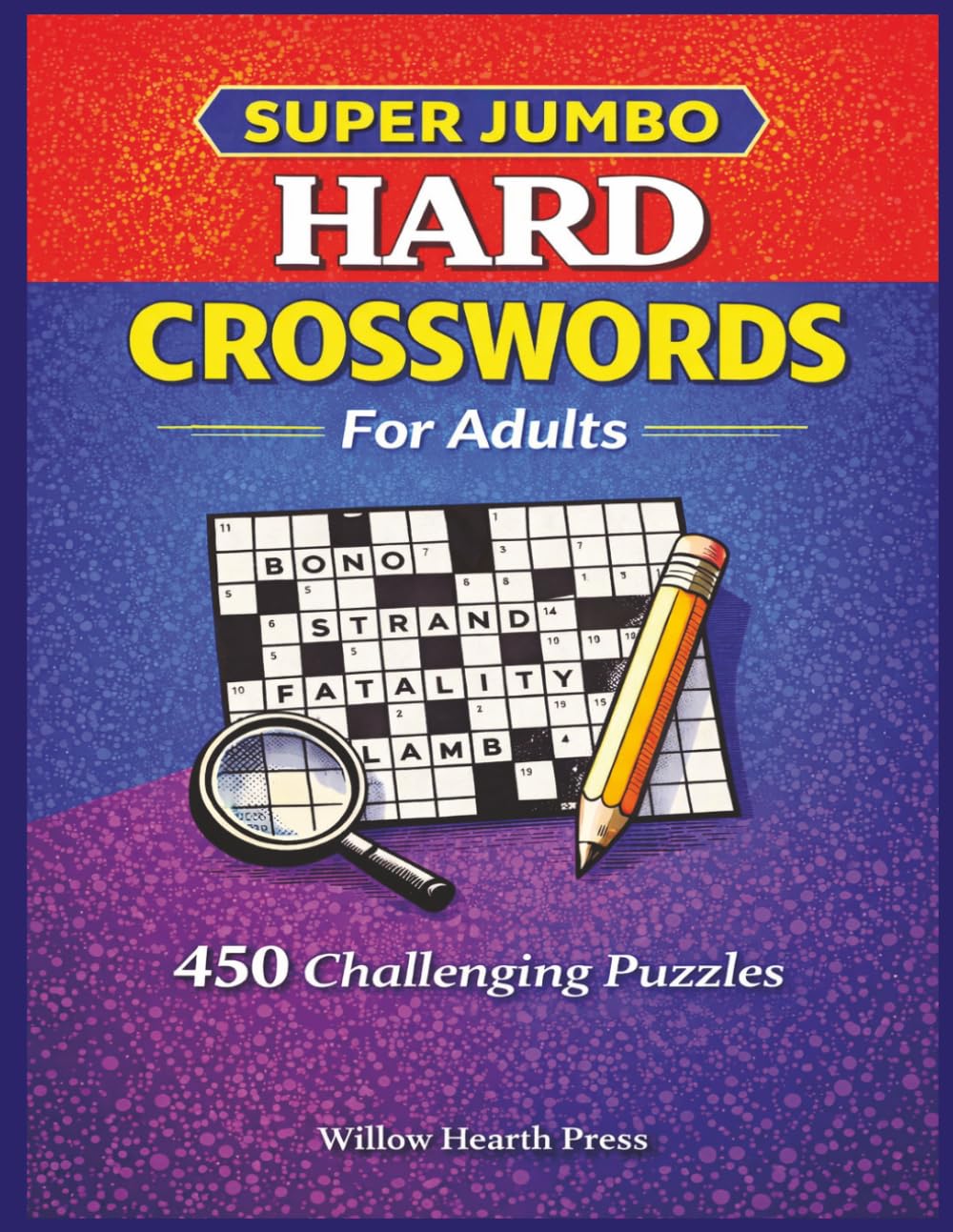 Super Jumbo Hard Crosswords for Adults: 450 Challenging Large Print Puzzles