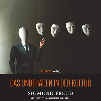 Das Unbehagen in der Kultur Hörbuch von Sigmund Freud episode artwork
