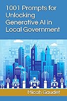 Vista 1 de 1001 Prompts for Unlocking Generative AI in Local Government