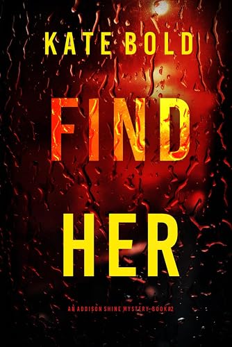 Find Her (An Addison Shine FBI Suspense Thriller—Book 2)