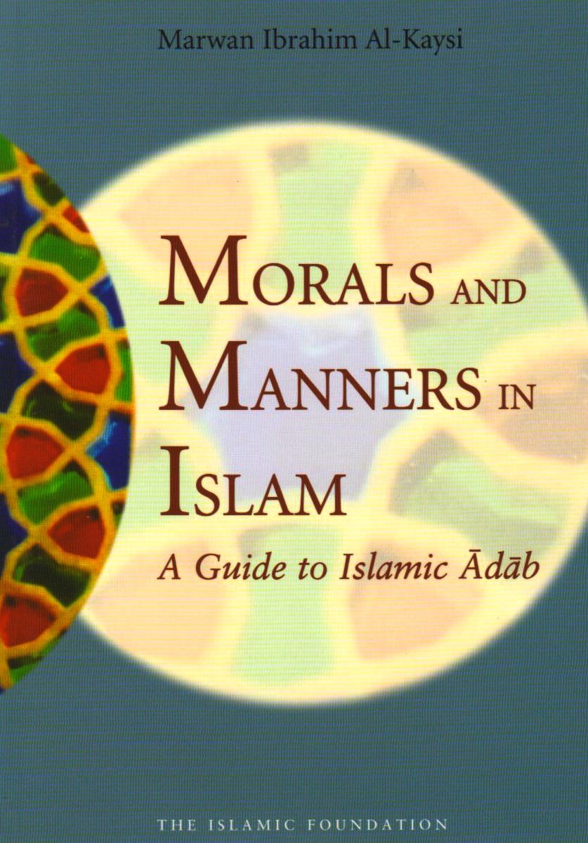 Buy Morals and Manners in Islam: A Guide to Islamic Adab — BookShops.in