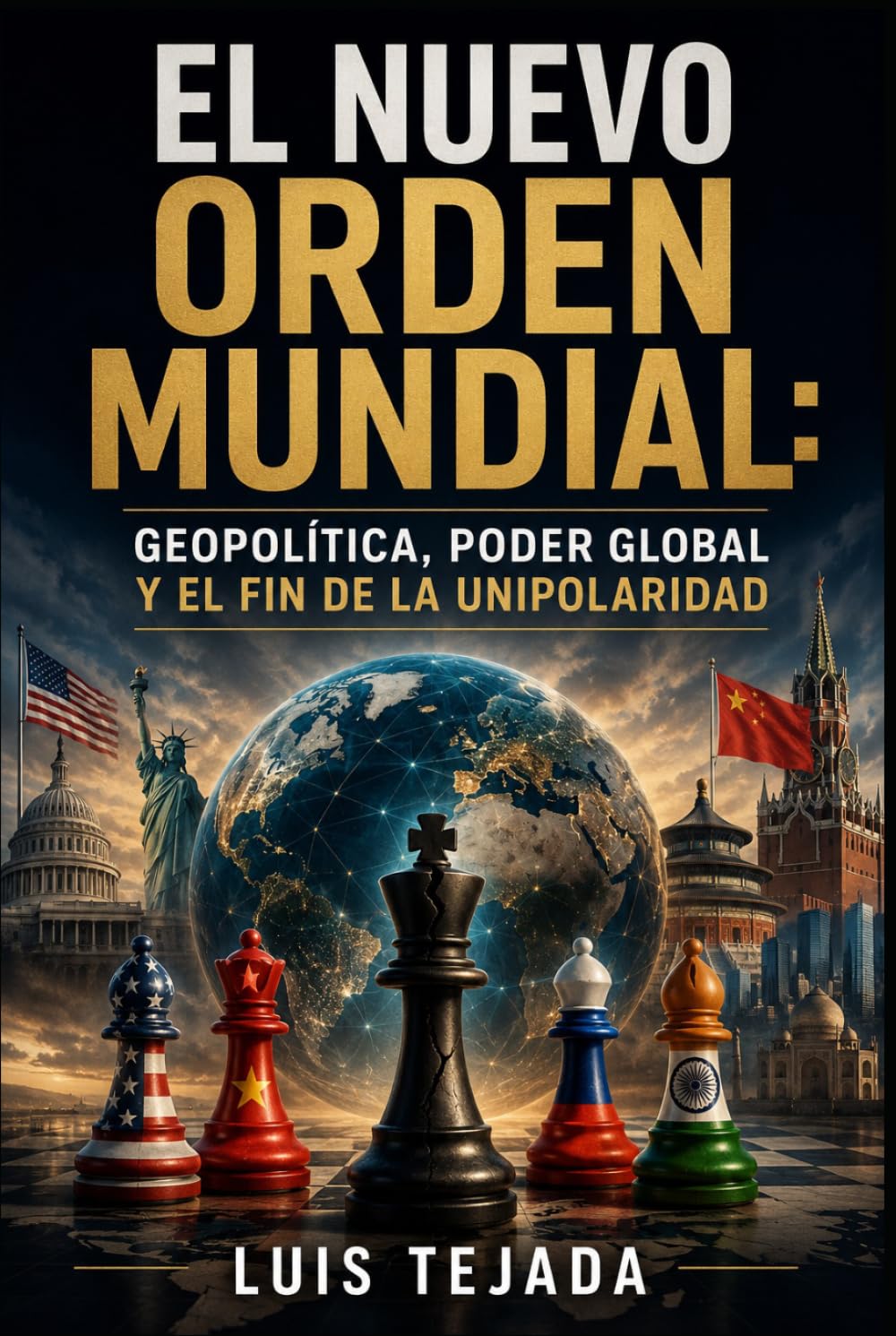 El nuevo orden mundial: Geopolítica, poder global y el fin de la unipolaridad