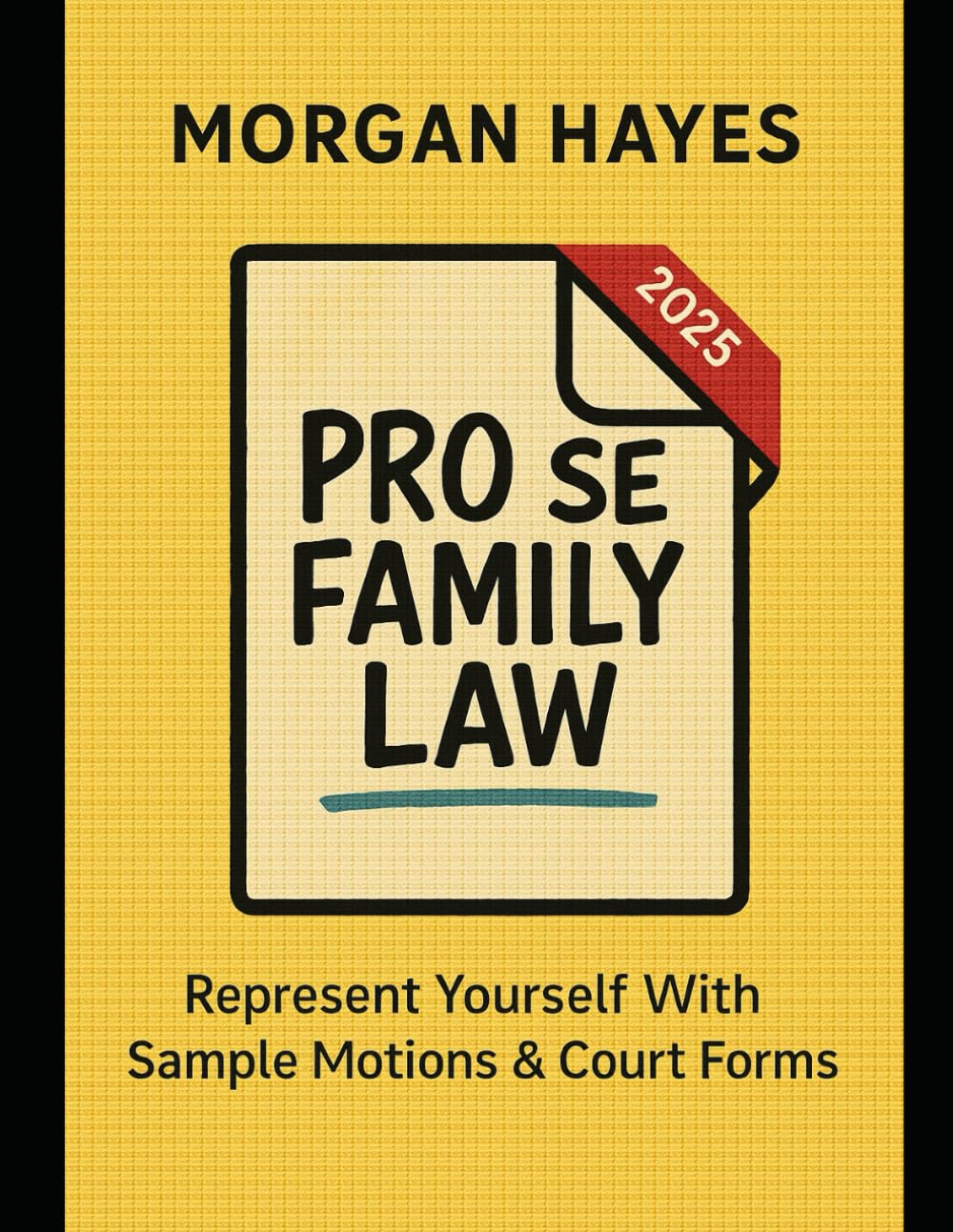 Pro Se Family Law: Represent Yourself With Sample Motions & Court Forms: Step-by-Step Guide to Divorce, Custody, Support & Protective Orders in All 50 States      Paperback – August 11, 2025