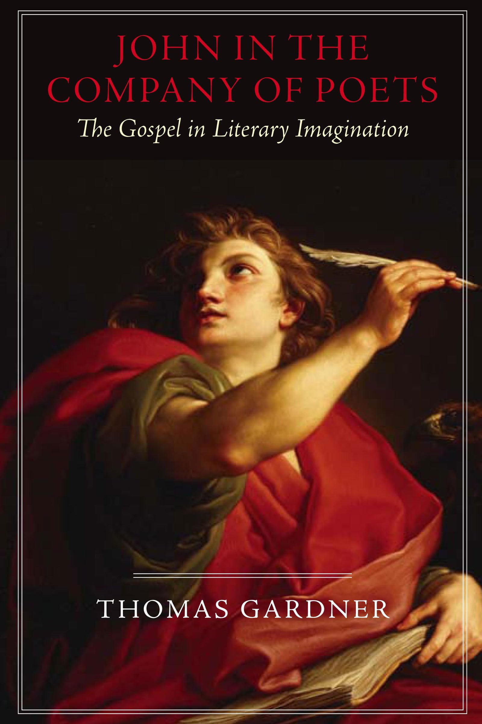 John in the Company of Poets: The Gospel in Literary Imagination (Studies in Christianity and Literature)