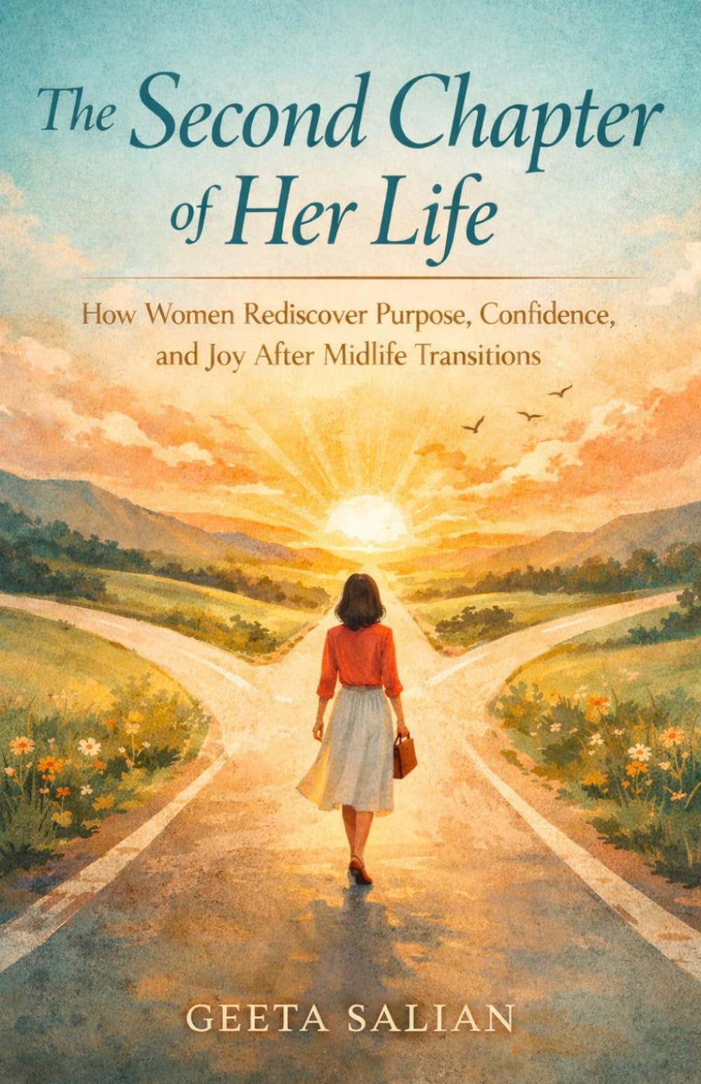 The Second Chapter of Her Life: How Women Rediscover Purpose, Confidence and Joy After Midlife Transitions