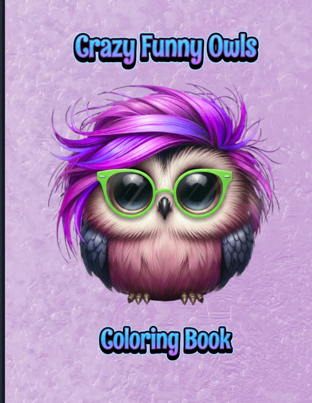 Crazy Funny Owls Coloring Book