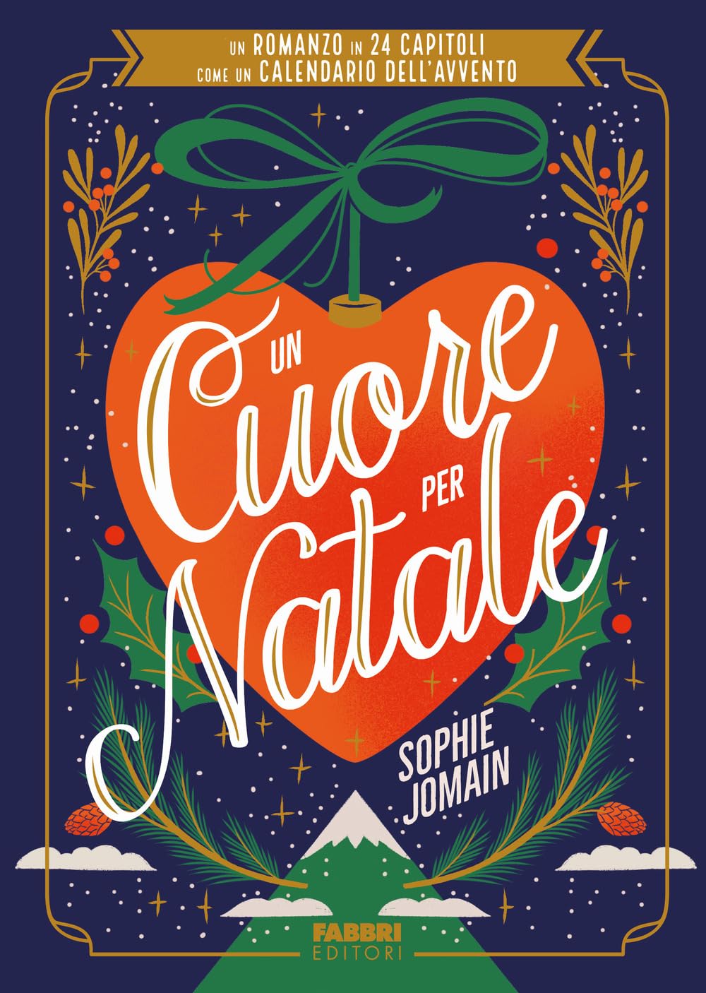 Un cuore per Natale. Un romanzo in 24 capitoli come un calendario dell'Avvento (Narrativa)