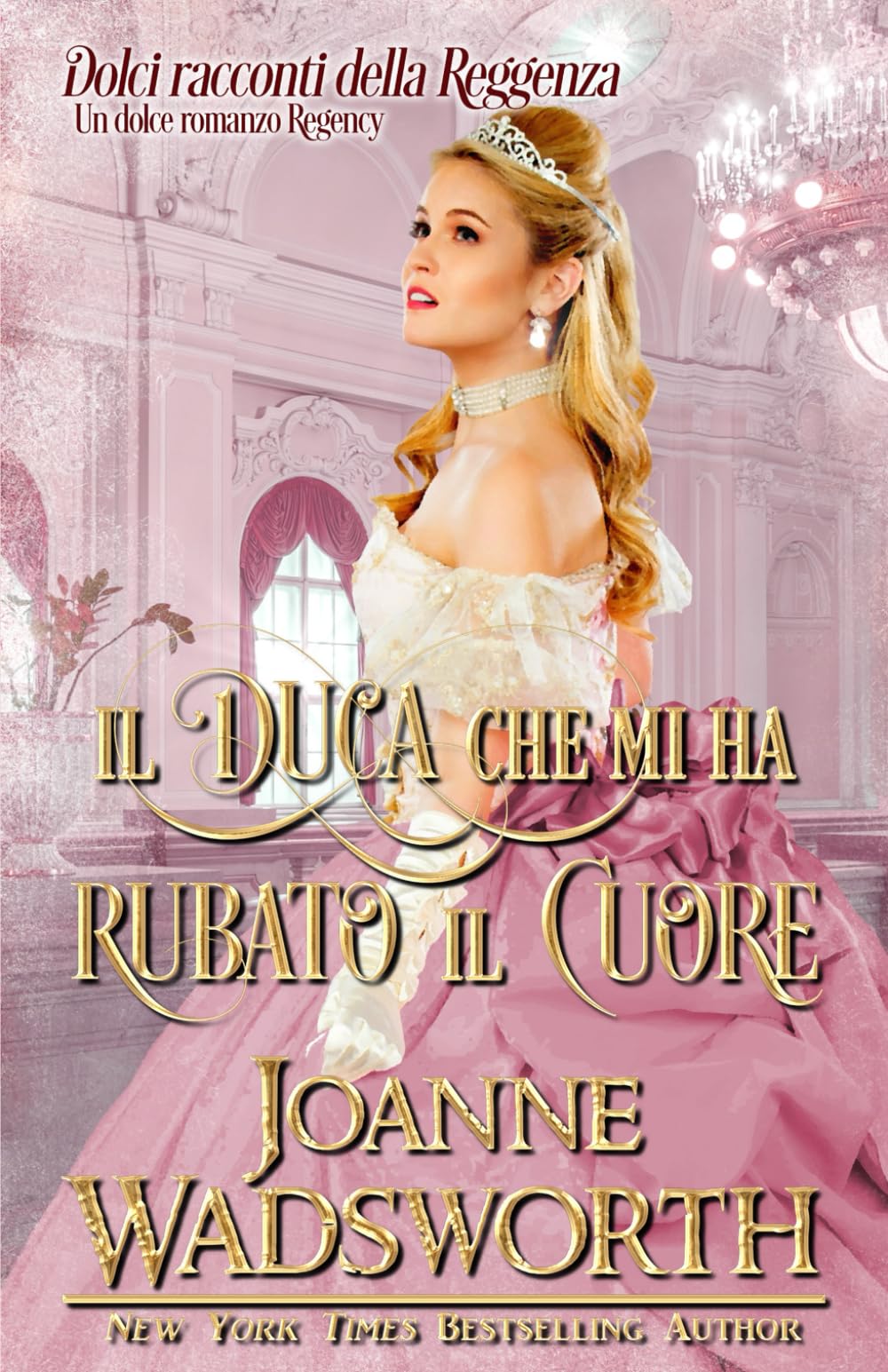 Il duca che mi ha rubato il cuore: Un dolce romanzo Regency (Dolci racconti della Reggenza)