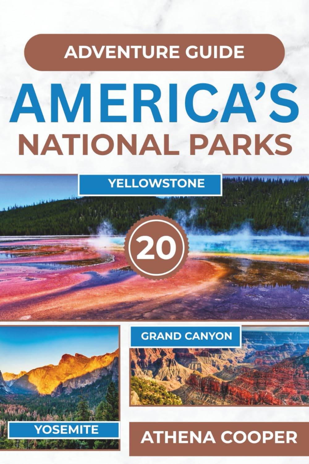 Top 20 America's National Parks Adventure Guide
