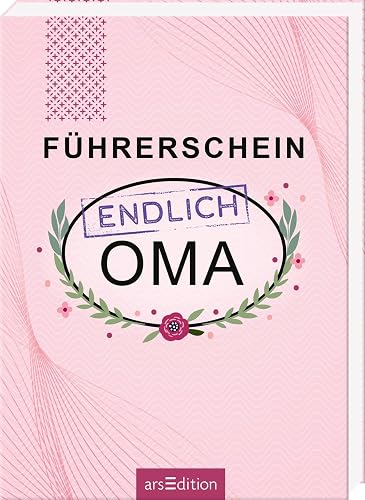 Führerschein – endlich Oma: Humorvolles Geschenkbuch für werdende Großmütter