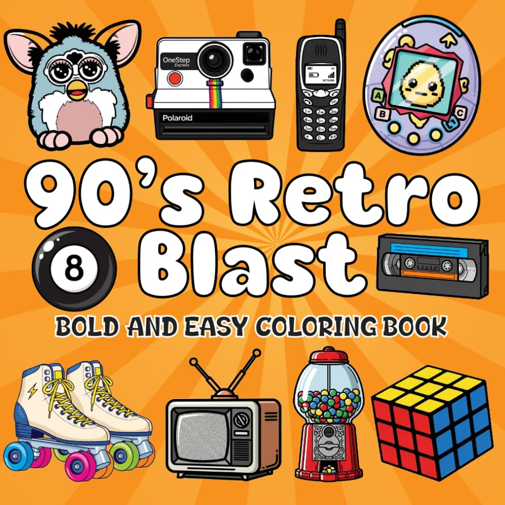 90's Retro Blast Coloring Book: Relive the 90s with Classic Toys, Trends, and Throwback Fun