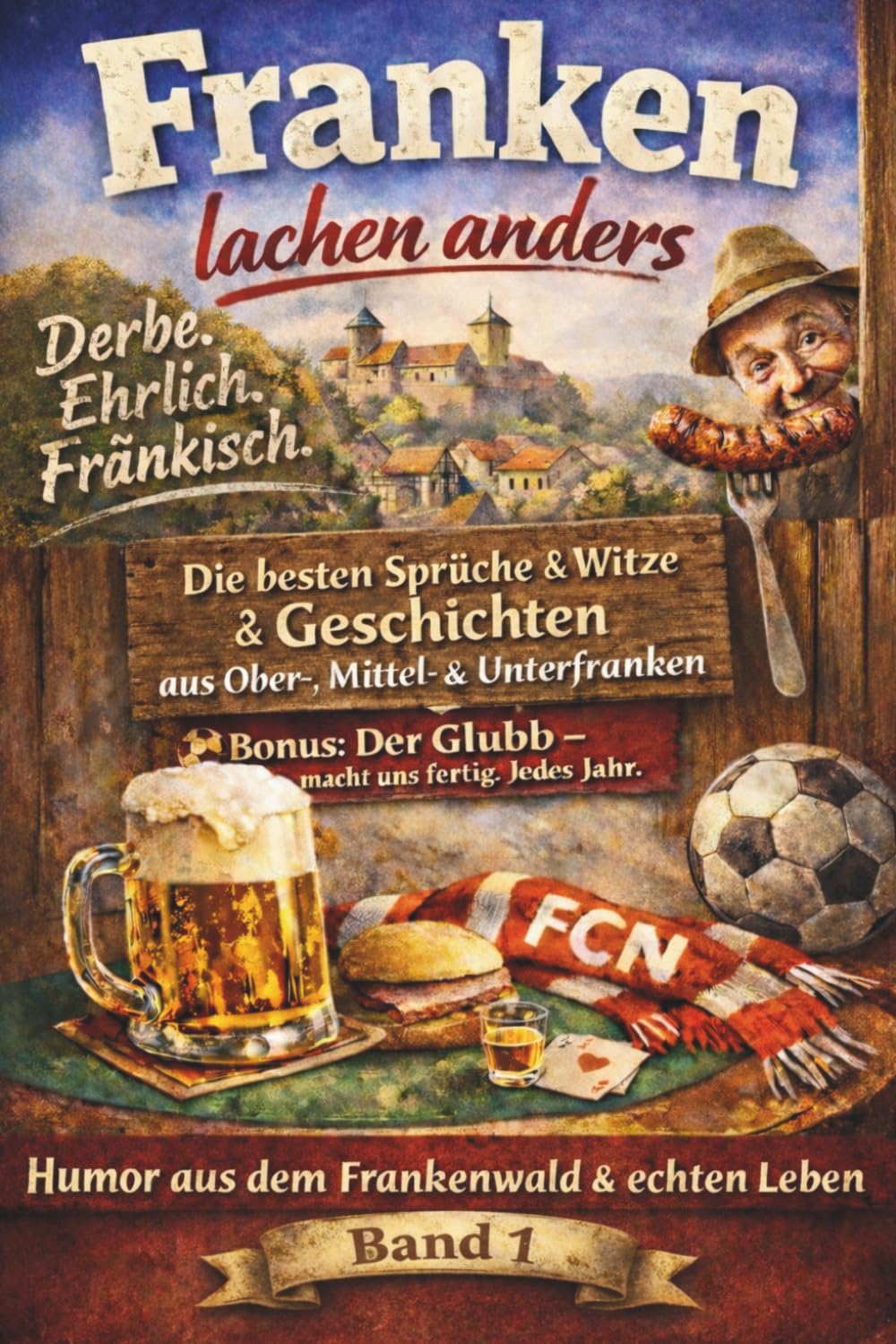 Franken lachen anders: Humor aus dem Frankenwald
