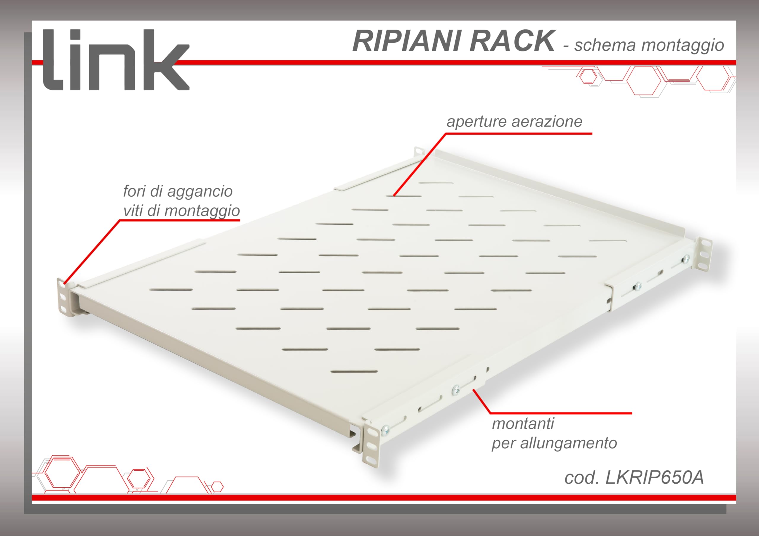 LINK LKRIP650A - Mensola in acciaio per armadio rack 19" (profondità 650 mm, grigio RAL7035, 1U, 1 pezzo) – Agganci anteriori e posteriori estendibili – Ripiano traforato con viti incluse