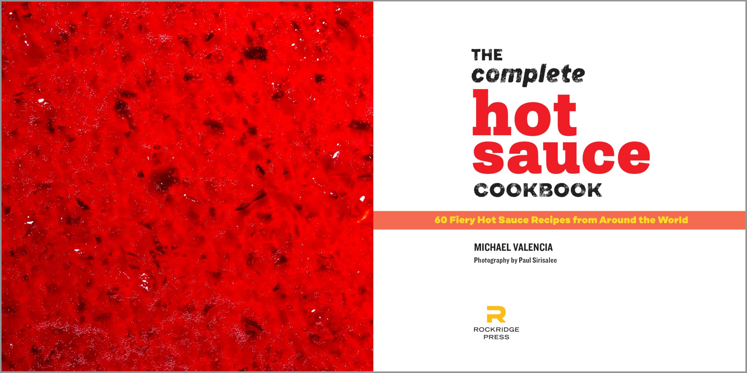 The Complete Hot Sauce Cookbook: 60 Fiery Hot Sauce Recipes from Around the World