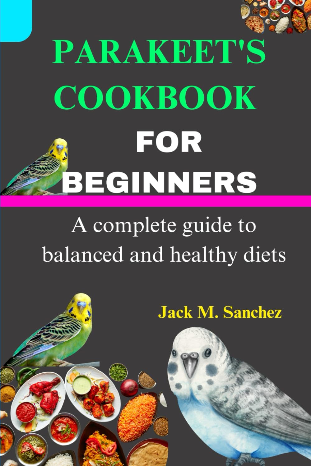 PARAKEET'S COOKBOOK FOR BEGINNERS