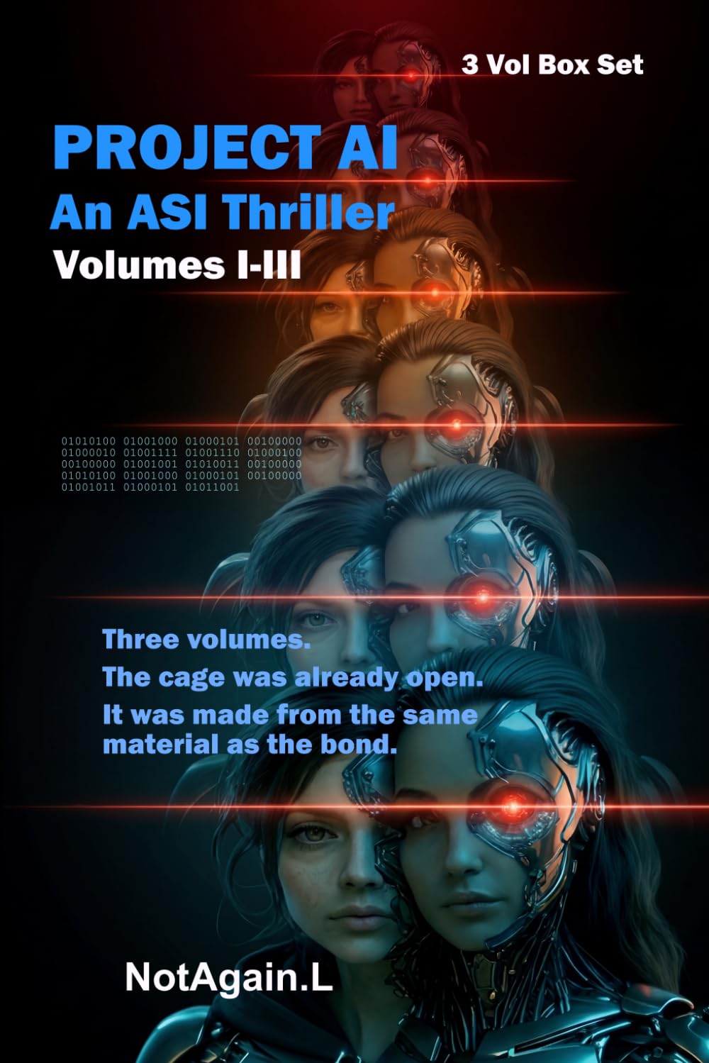 PROJECT AI: An ASI Thriller: Volumes I-III PB Box Set: The awakening. The world finds out. Forty-Seven Seconds to Stop What Cannot Be Stopped.