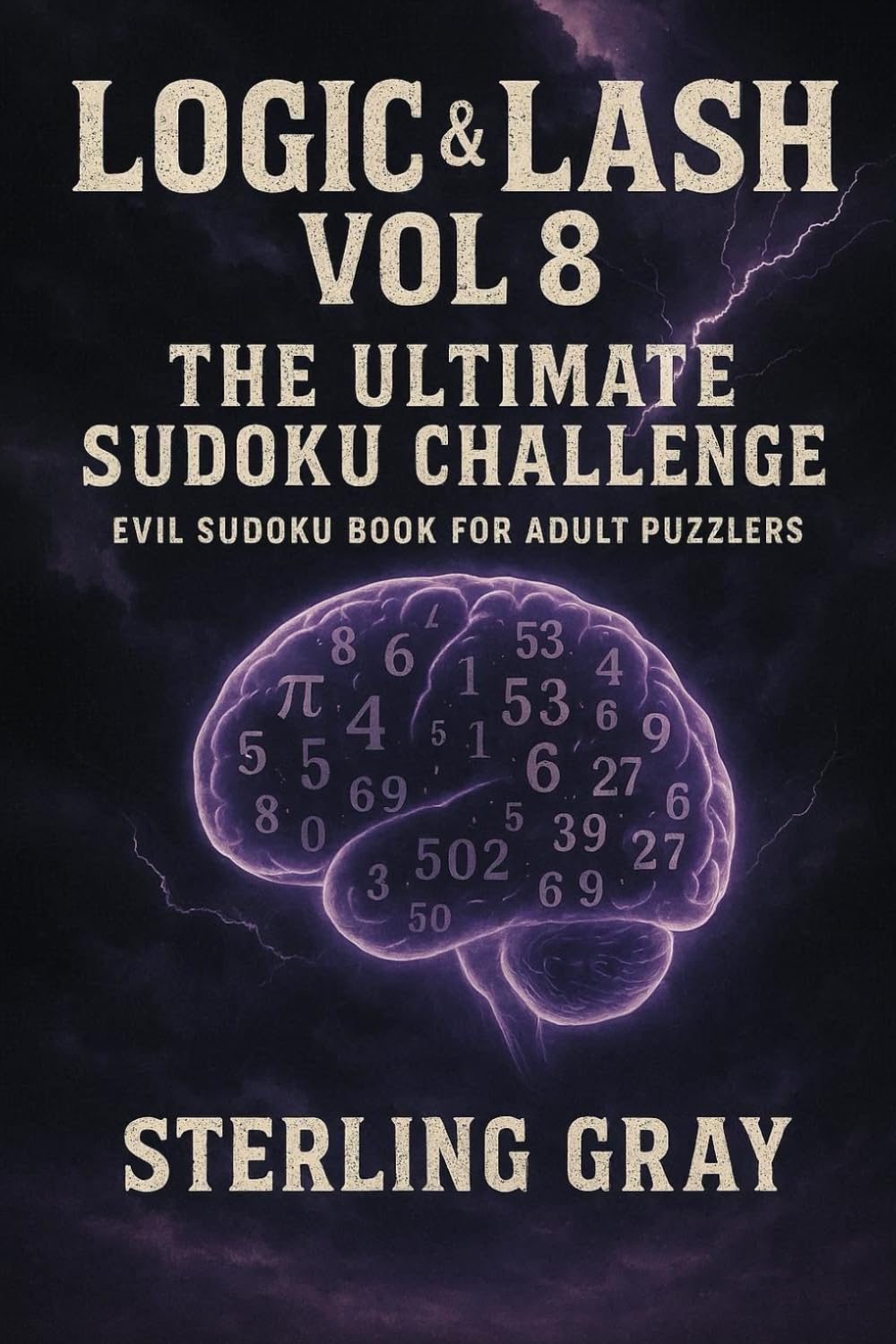 Logic & Lash 8: The Ultimate Sudoku Challenge: Evil Sudoku Book for Adult Puzzlers