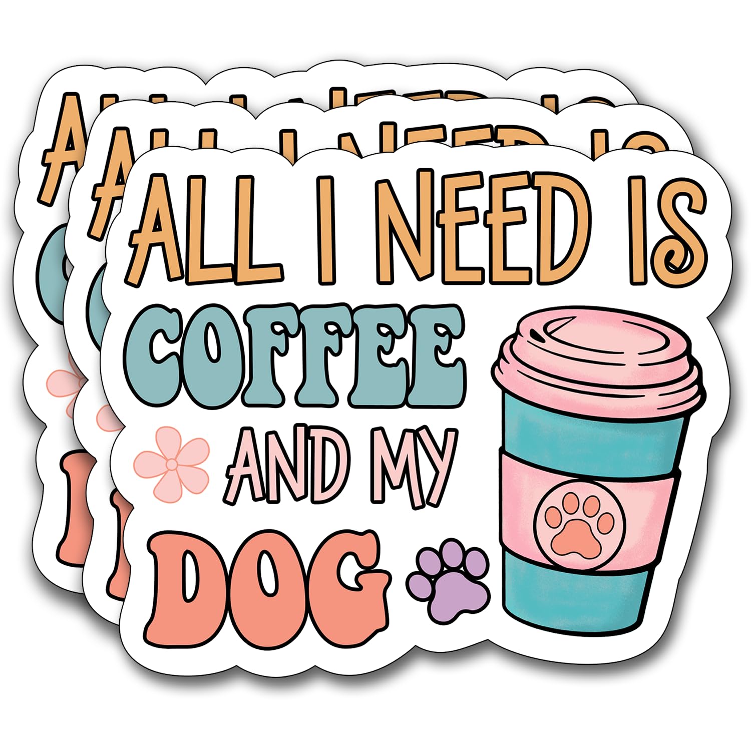 Calcomanía de vinilo All I Need is Coffee and My Dog para decorar termos y portátiles, 3 uds