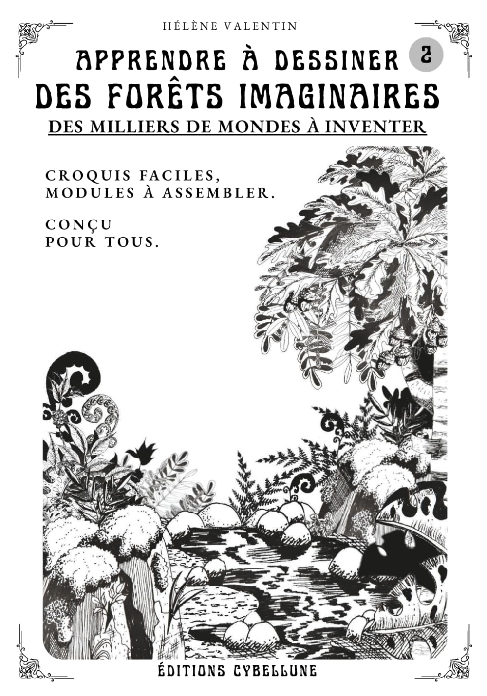 Apprendre à DESSINER DES FORÊTS IMAGINAIRES: grâce à des modules combinables à l'infini. (LES DESSINS PAR MODULES) (French Edition)