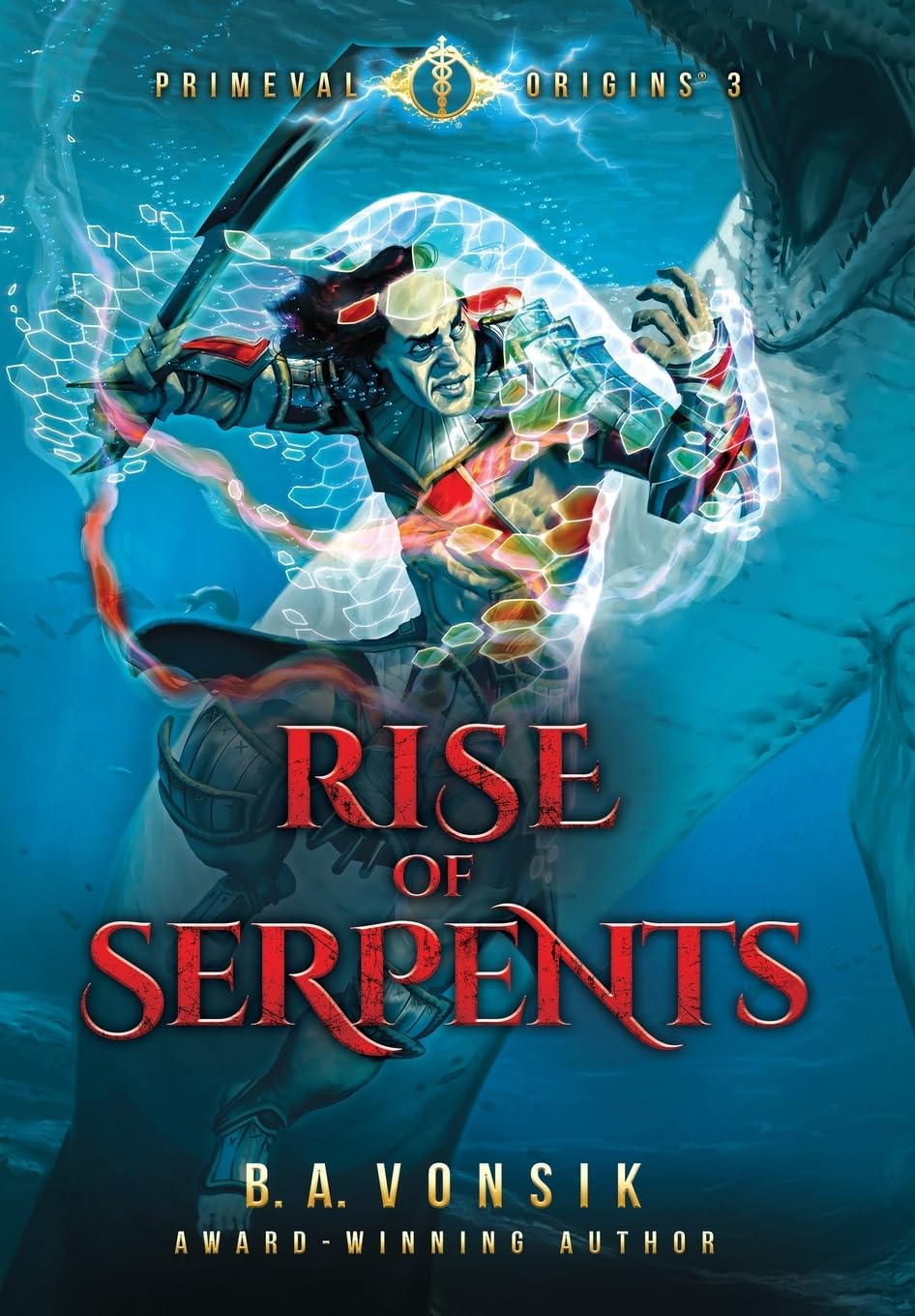Primeval Origins: Rise of Serpents: Book Three in the Primeval Origins Epic Saga: 3