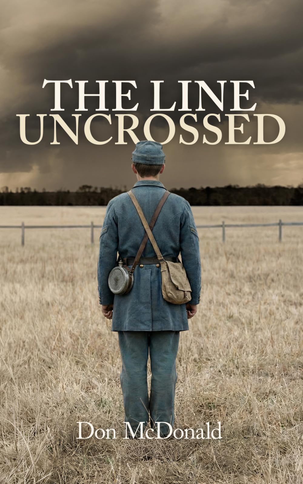 The Line Uncrossed: A Novel of a Civil War Soldier