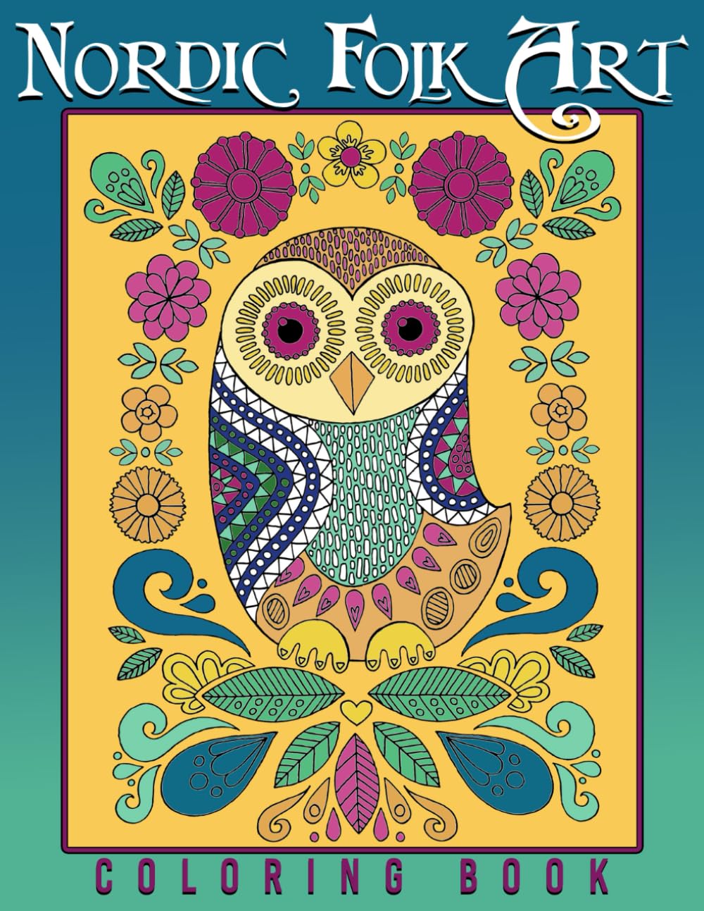 Nordic Folk Art Coloring Book: Attractive Coloring Pages With Scandinavian-Inspired Floras, Birds, Trees, and Foxs For Kids Teens, And Adults To Reduce Stress