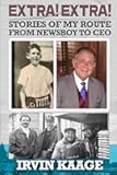 Extra! Extra!: Stories of My Route from Newsboy to CEO