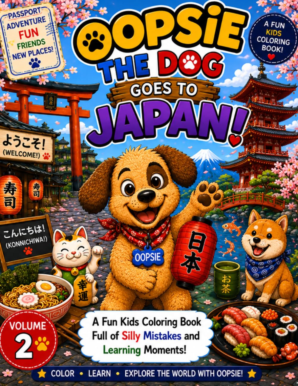 Oopsie the Dog Goes to Japan!: A Fun Kids Coloring Book Full of Silly Mistakes and Learning Moments! (Oopsie the Dog Passport Adventures)