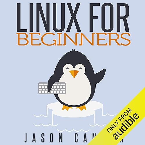 Linux for Beginners: An Introduction to the Linux Operating System and Command Line
