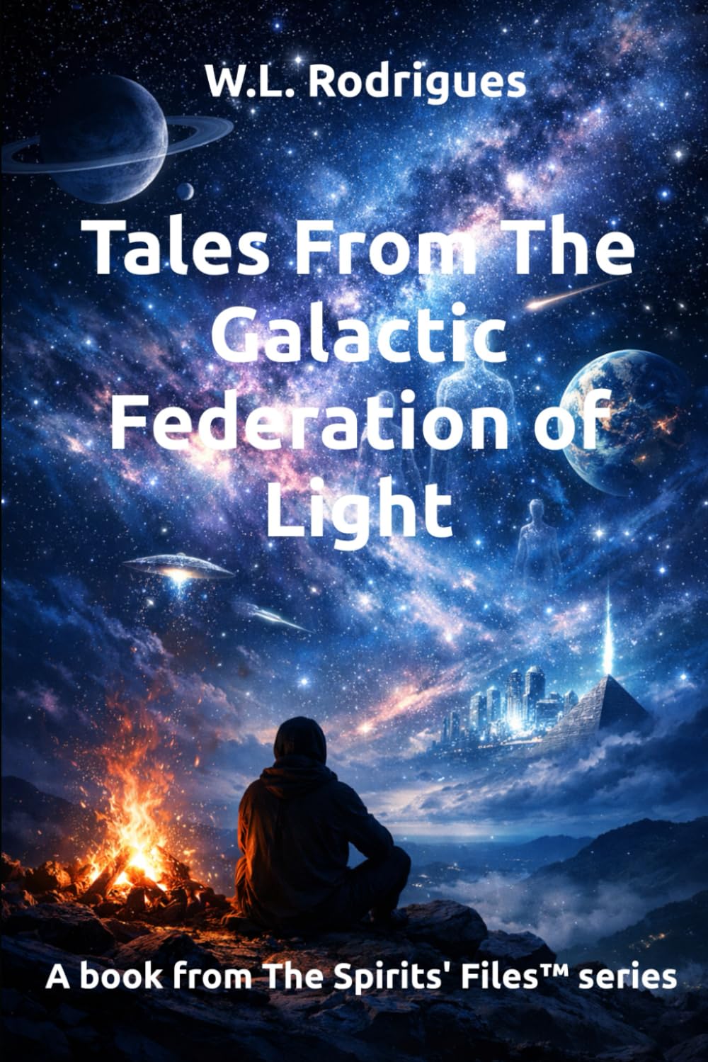 Tales From the Galactic Federation of Light (The Spirits' Files™)