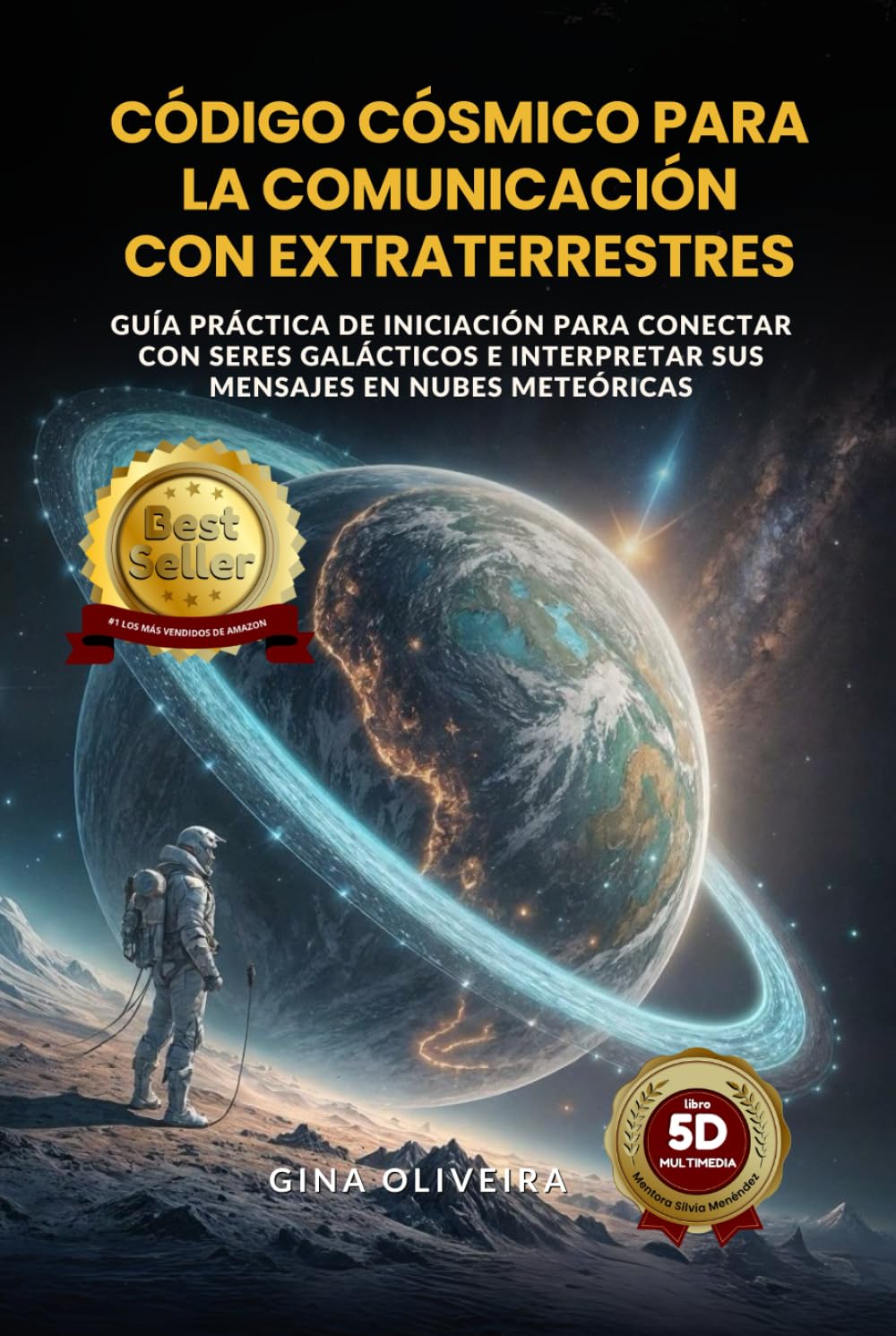 Código Cósmico para la Comunicación con Extraterrestres: Guía práctica de iniciación para conectar con seres galácticos e interpretar sus mensajes en las nubes meteóricas