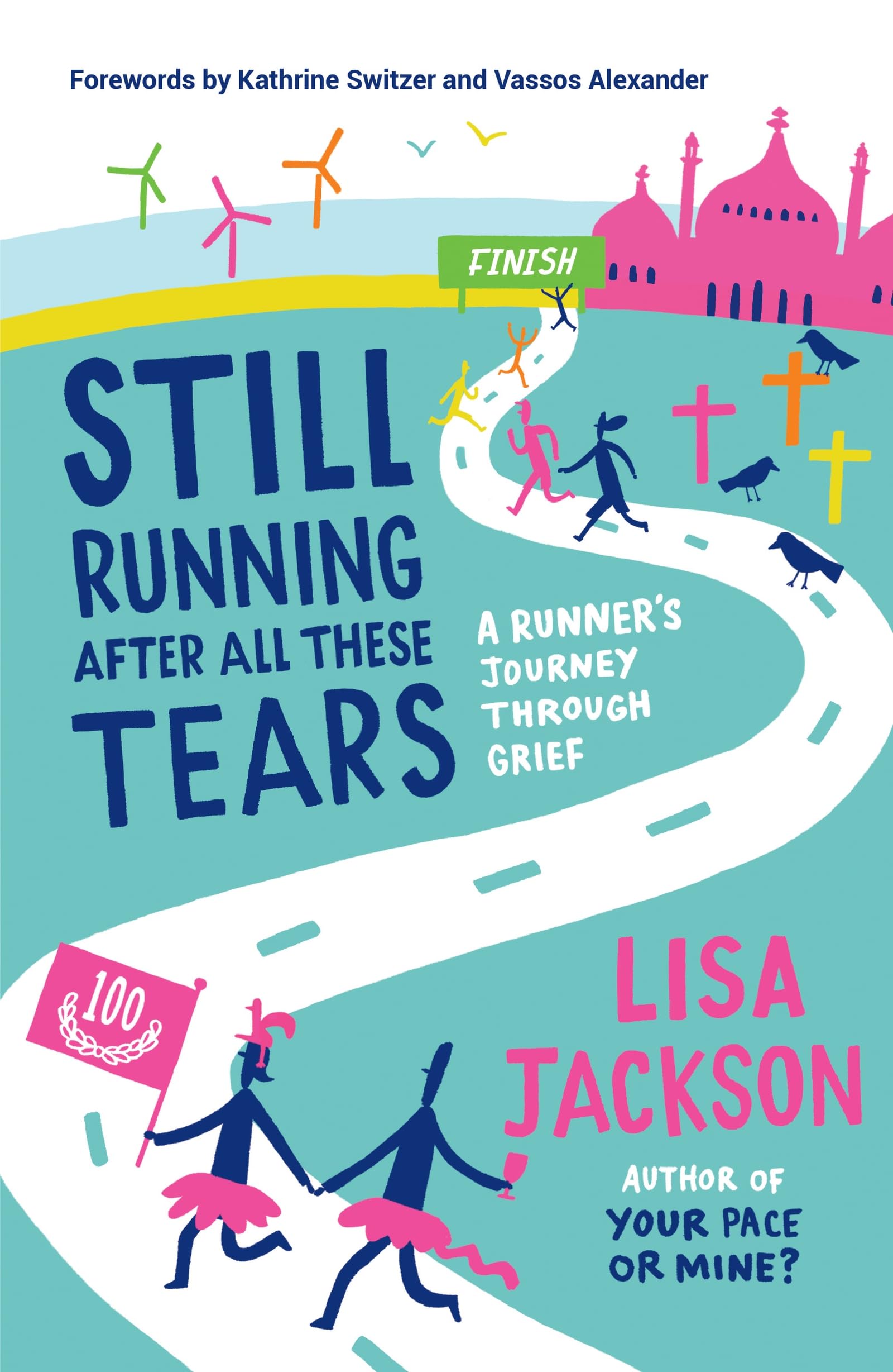 Still Running After All These Tears : A Runner's Journey Through Grief