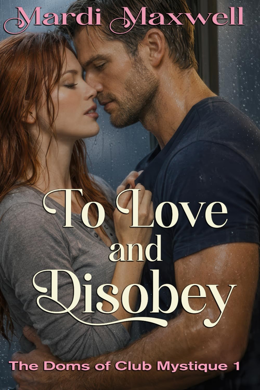 To Love and Disobey: The Doms of Club Mystique: 1