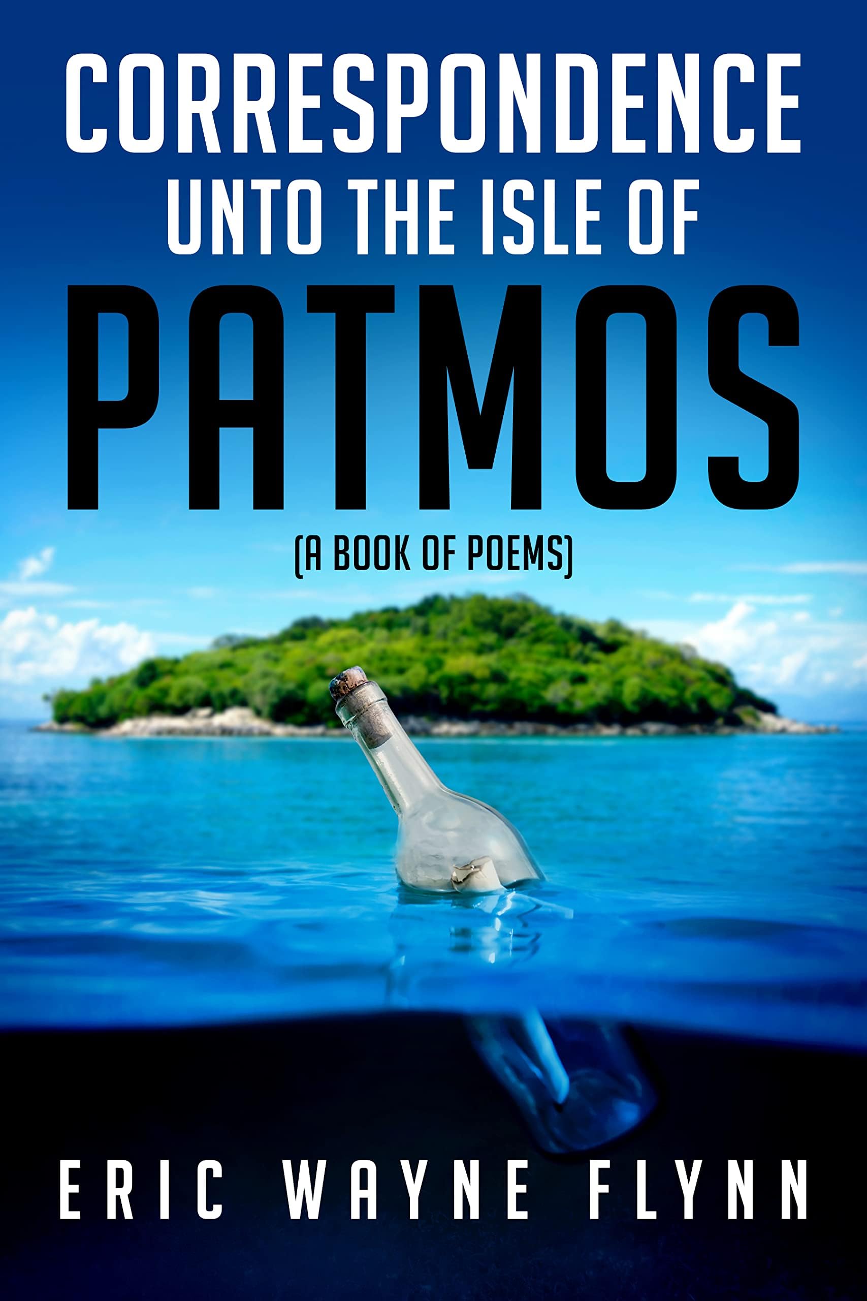 Correspondence Unto the Isle of Patmos : A Book of Poems
