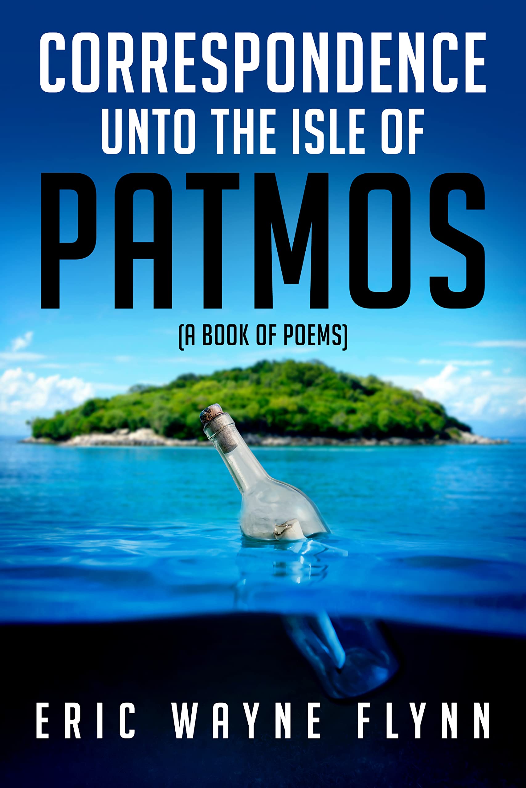 Correspondence Unto the Isle of Patmos : A Book of Poems