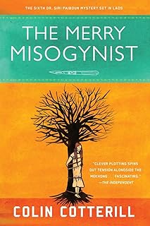 The Merry Misogynist (A Dr. Siri Paiboun Mystery)